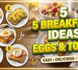5 breakfast ideas with eggs and toast