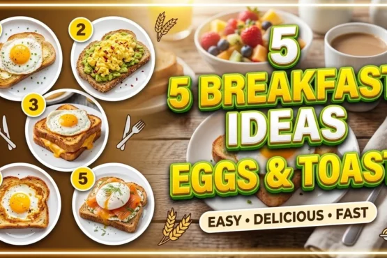 5 breakfast ideas with eggs and toast