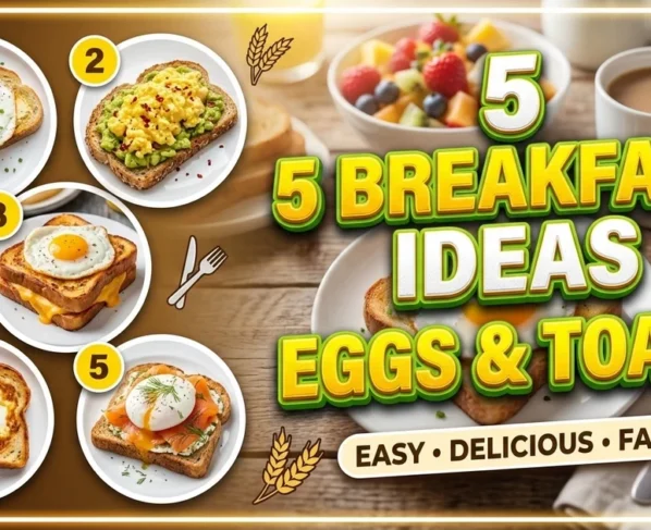 5 breakfast ideas with eggs and toast